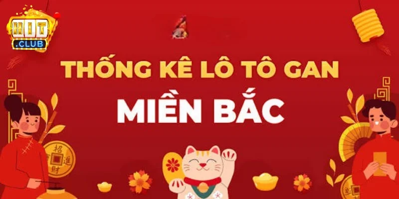 Lô gan miền Bắc là gì? Tham khảo kết quả xổ số chuẩn xác 3 Lô gan có phải là cơ sở để dự đoán kết quả?
